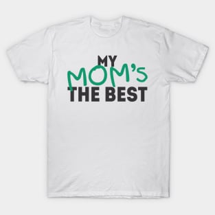 My mom's the Best T-Shirt